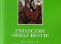 zniszczymy obraz bestii